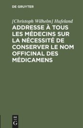 book Addresse à tous les médecins sur la nécessité de conserver le nom officinal des médicamens