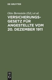 book Versicherungsgesetz für Angestellte vom 20. Dezember 1911: Textausgabe mit Erläuterungen und Sachregister