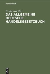 book Das allgemeine deutsche Handelsgesetzbuch: Nebst den Preußenischen Einführungsgesetze vom 24. Juni 1861 und der Instruktion vom 12. Dezember 1861