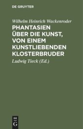 book Phantasien über die Kunst, von einem kunstliebenden Klosterbruder