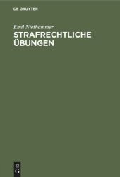 book Strafrechtliche Übungen: 70 Rechtsfälle und 70 lehrmässige Aufgaben