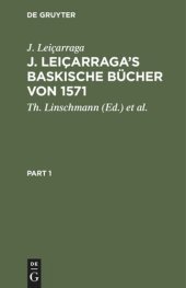 book J. Leiçarraga’s Baskische Bücher von 1571: (Neues Testament, Kalender und Abc) im genauen Abdruck