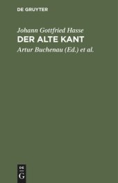 book Der alte Kant: Hasse’s Schrift: Letzte Äußerungen Kants und persönliche Notizen aus dem opus postumum