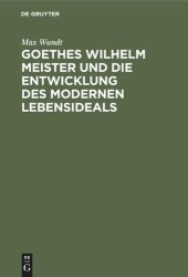 book Goethes Wilhelm Meister und die Entwicklung des modernen Lebensideals