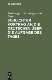 book Schlichter Vortrag an die Deutschen über die Aufgabe des Tages