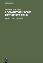 book Logarithmische Rechentafeln: Für Chemiker, Pharmazeuten, Mediziner und Physiker