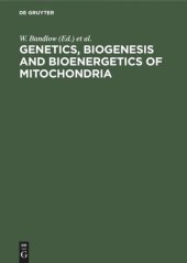 book Genetics, Biogenesis and Bioenergetics of Mitochondria: Proceedings of a Symposium held at the Genetisches Institut der Universität München, September 11–13, 1975