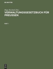 book Verwaltungsgesetzbuch für Preußen: Systematische Zusammenstellung der wichtigsten Verwaltungsgesetze und Verordnungen für Praxis und Unterrichtszwecke