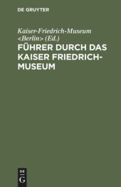 book Führer durch das Kaiser Friedrich-Museum