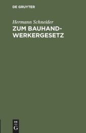 book Zum Bauhandwerkergesetz: Vorschläge z. Abänderung d. Regierungs-Entwurfs v. 15. Dez. 1897