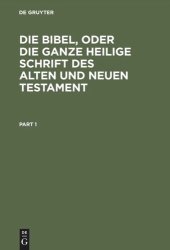 book Die Bibel, oder die ganze Heilige Schrift des Alten und Neuen Testament