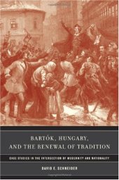 book Bartók, Hungary, and the Renewal of Tradition: Case Studies in the Intersection of Modernity and Nationality 