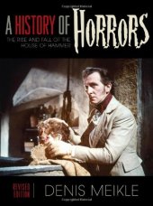 book A History of Horrors: The Rise and Fall of the House of Hammer