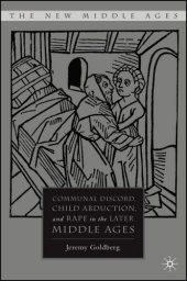 book Communal Discord, Child Abduction, and Rape in the Later Middle Ages 