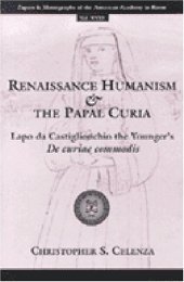 book Renaissance Humanism and the Papal Curia: Lapo da Castiglionchio the Younger's De Curiae Commodis 