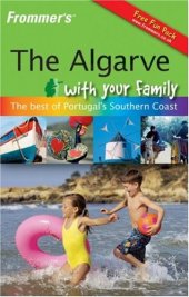 book Frommer's The Algarve With Your Family: The Best of Portugal's Southern Coast 