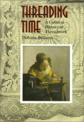 book Threading Time: A Cultural History of Threadwork