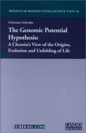 book The Genomic Potential Hypothesis : A Chemist's View of the Origins, Evolution and Unfolding of Life 