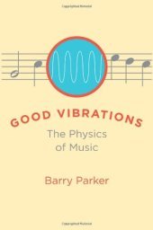 book Good Vibrations: The Physics of Music