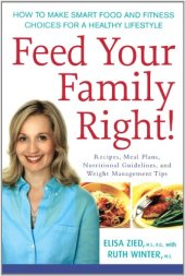 book Feed Your Family Right!: How to Make Smart Food and Fitness Choices for a Healthy Lifestyle