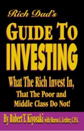 book Rich Dad's Guide to Investing: What the Rich Invest in That the Poor and Middle Class Do Not!