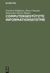 book Computergestützte Informationssystme: Einführung in die Bürokommunikation und Datentechnik für Wirtschaftswissenschaftler