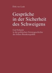 book Gespräche in der Sicherheit des Schweigens: Carl Schmitt in der politischen Geistesgeschichte der frühen Bundesrepublik