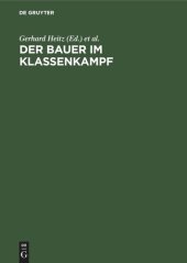 book Der Bauer im Klassenkampf: Studien zur Geschichte des deutschen Bauernkrieges und der bäuerlichen Klassenkämpfe im Spätfeudalismus