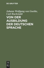 book Von der Ausbildung der deutschen Sprache