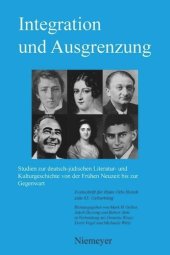 book Integration und Ausgrenzung: Studien zur deutsch-jüdischen Literatur- und Kulturgeschichte von der Frühen Neuzeit bis zur Gegenwart