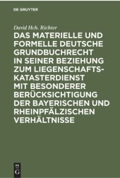 book Das materielle und formelle Deutsche Grundbuchrecht in seiner Beziehung zum Liegenschaftskatasterdienst mit besonderer Berücksichtigung der bayerischen und rheinpfälzischen Verhältnisse