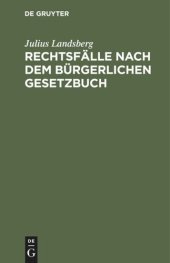 book Rechtsfälle nach dem Bürgerlichen Gesetzbuch: Mit §§-citaten für Übungen und Vorträge und zum Sebststudium