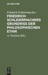 book Friedrich Schleiermachers Grundriß der philosophischen Ethik