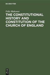 book The Constitutional History and Constitution of the Church of England