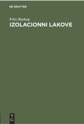 book Izolacionni lakove: Rǔkovodstvo za praktičesko izpolzuvane na sǔvremennite elektroizolacionni lakove v električeskite mašini, transformatorite i silnotokovite aparaturi