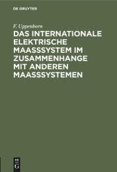 book Das internationale elektrische Maasssystem im Zusammenhange mit anderen Maasssystemen