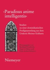 book Paradisus anime intelligentis: Studien zu einer dominikanischen Predigtsammlung aus dem Umkreis Meister Eckharts