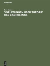 book Vorlesungen über Theorie des Eisenbetons: Im Anhang Hilfstabellen, die deutschen Bestimmungen von 1915 mit Auslegungen, die österreichischen und die schweizerischen Vorschriften