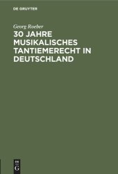 book 30 Jahre Musikalisches Tantiemerecht in Deutschland: Umkämpftes und Erreichtes