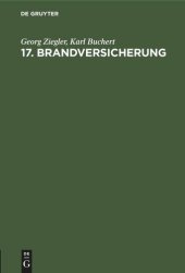 book 17. Brandversicherung: Gesetz über die Brandversicherungsanstatt für Gebäude. (Brandversicherungsgesetz.) Vom 3. April 1875