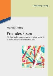 book Fremdes Essen: Die Geschichte der ausländischen Gastronomie in der Bundesrepublik Deutschland