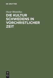 book Die Kultur Schwedens in vorchristlicher Zeit: Mit 190 Holzschnitten