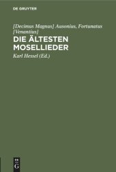 book Die ältesten Mosellieder: Die Mosella des Ausonius und die Moselgedichte des Fortunatus