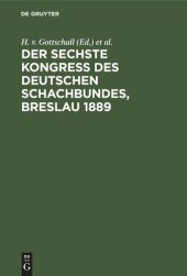 book Der sechste Kongress des deutschen Schachbundes, Breslau 1889: Mit dem Bildnis von Dr. Siegbert Tarrasch