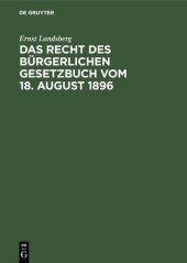 book Das Recht des Bürgerlichen Gesetzbuch vom 18. August 1896: Ein dogmatisches Lehrbuch. Festgabe für Hermann Hüffer