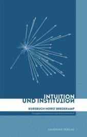 book Intuition und Institution: Kursbuch Horst Bredekamp