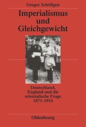 book Imperialismus und Gleichgewicht: Deutschland, England und die orientalische Frage 1871-1914