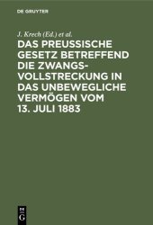 book Das Preussische Gesetz betreffend die Zwangsvollstreckung in das unbewegliche Vermögen vom 13. Juli 1883