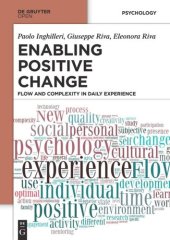 book Enabling Positive Change: Flow and Complexity in Daily Experience