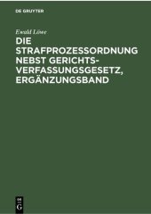 book Die Strafprozessordnung nebst Gerichtsverfassungsgesetz, Ergänzungsband: Gesetz zur Änderung von Vorschriften des Strafverfahrens und des Gerichtsverfassungsgesetzes vom 28. Juni 1935